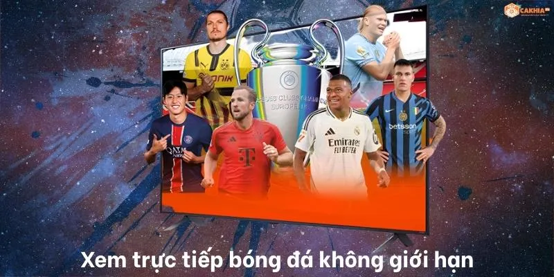 Xem trực tiếp bóng đá không giới hạn tại Cà Khịa TV